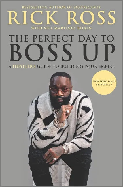 The Perfect Day to Boss Up: A Hustler's Guide to Building Your Empire - Hardcover