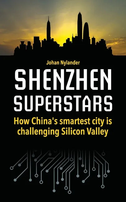 Shenzhen Superstars - How China's smartest city is challenging Silicon Valley - Paperback