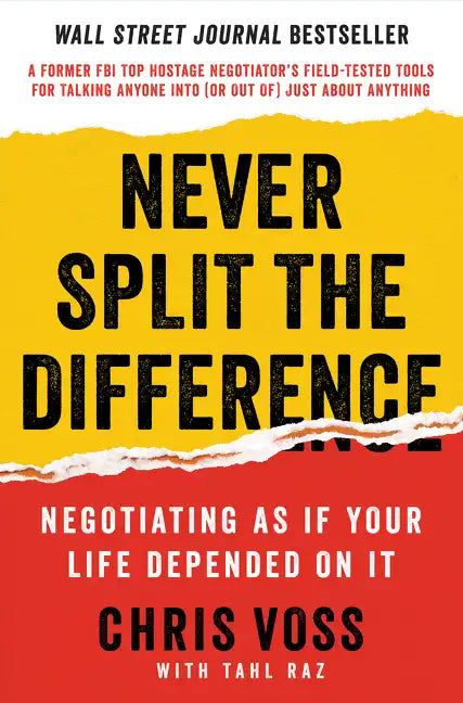 Never Split the Difference: Negotiating as If Your Life Depended on It - Hardcover